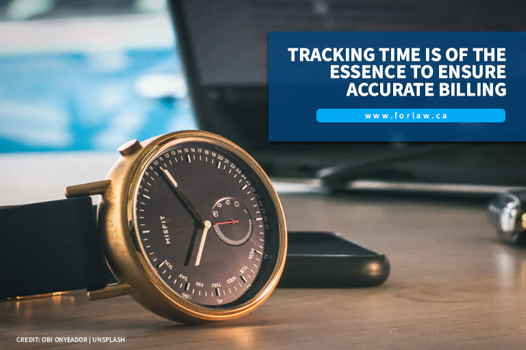 Tracking time is of the essence to ensure accurate billing